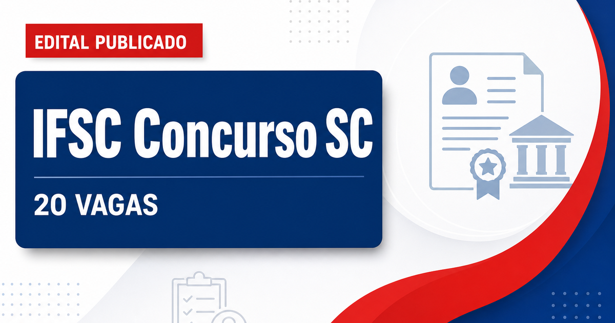 Concurso Instituto Federal de Santa Catarina IFSC abre 20 vagas em diversas áreas - Instituto Federal de Santa Catarina
