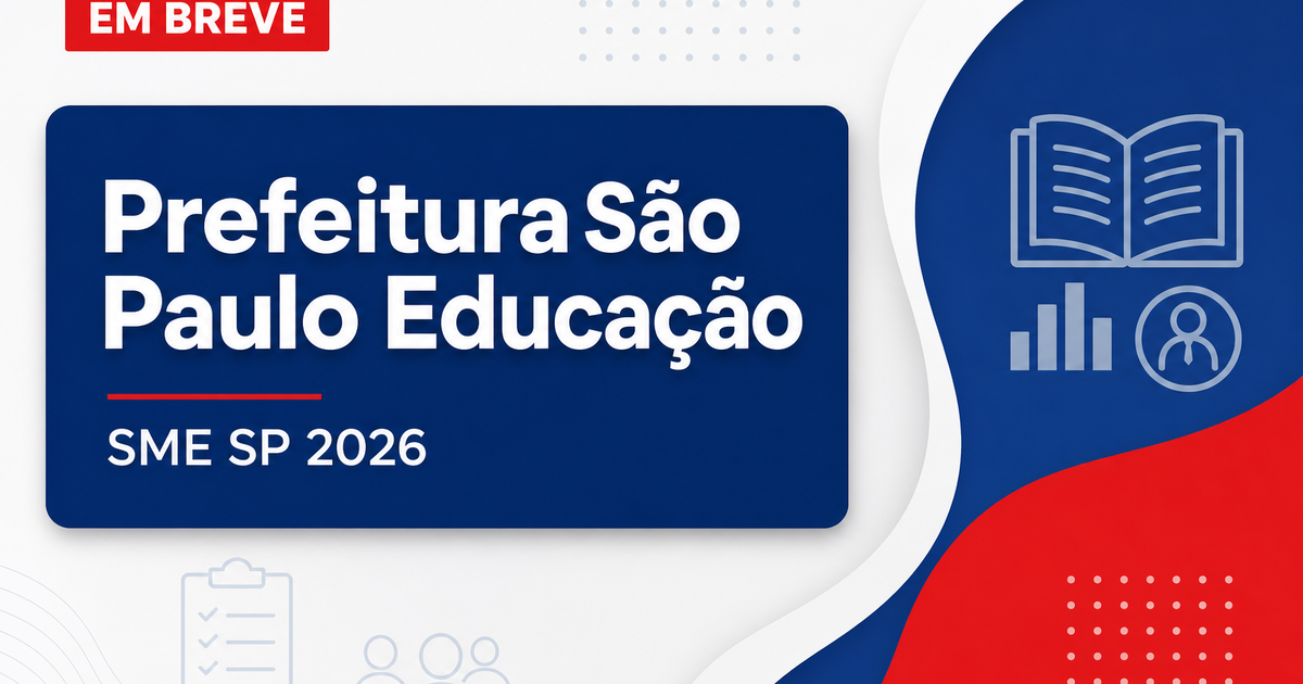 Concursos SME SP e Penal MA são destaques nesta terça, 21 - Secretaria Municipal de Educação de São Paulo