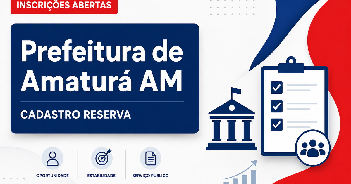 Prefeitura de Amaturá AM abre processo seletivo com cadastro reserva - Prefeitura de Amaturá