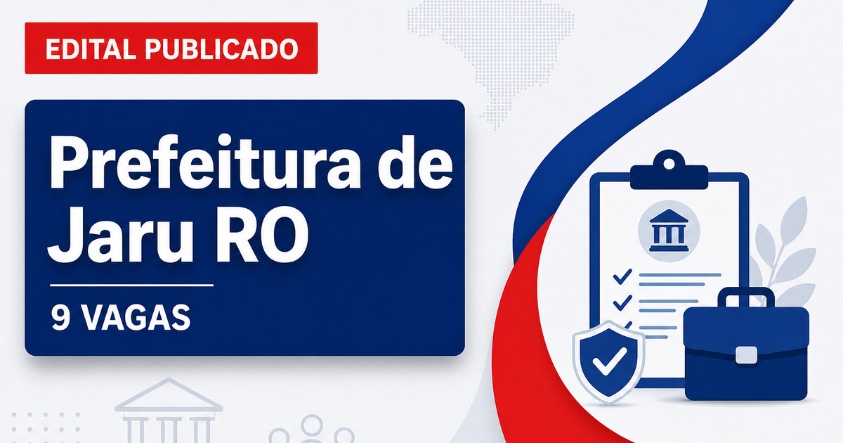 Prefeitura de Jaru RO abre processo seletivo com 9 vagas - Prefeitura de Jaru