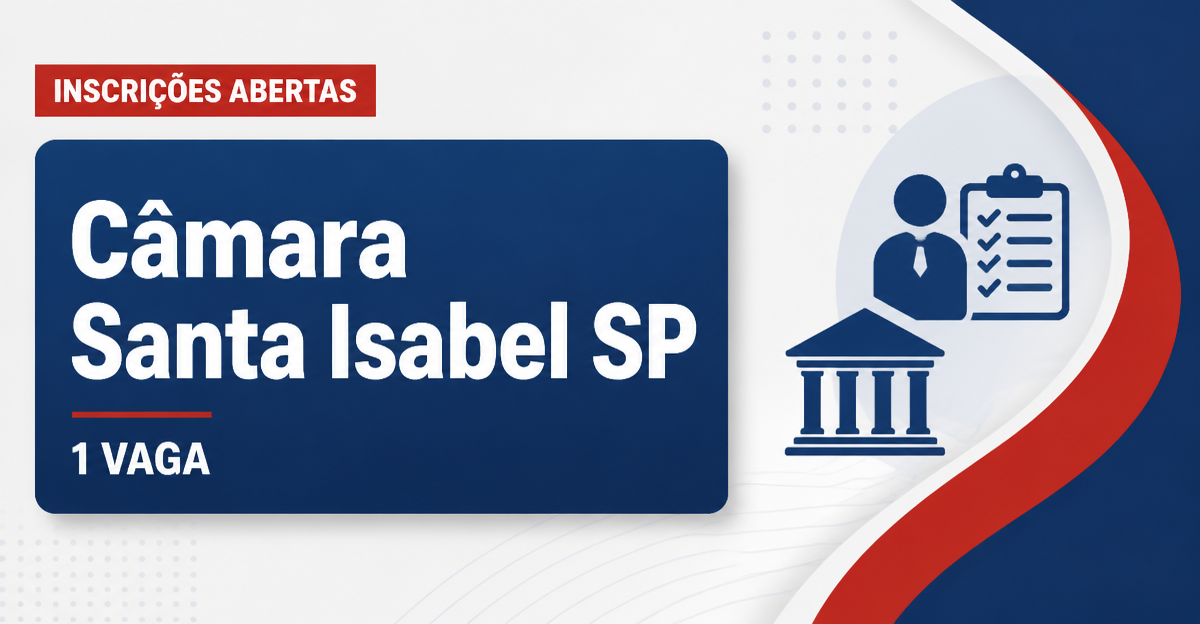 Câmara de Santa Isabel: Câmara de Santa Isabel - SP abre concurso com salários de até R$ 9,9 mil - Câmara de Santa Isabel