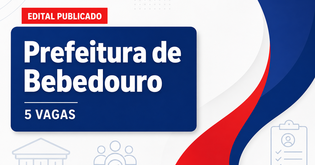 Concurso Prefeitura de Bebedouro SP e BebedouroPrev abre 5 vagas e cadastro - Prefeitura de Bebedouro e BebedouroPrev