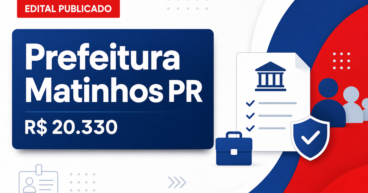 Prefeitura de Matinhos - PR publica edital de concurso público com salários de até R$ 20.330,16 - Prefeitura de Matinhos