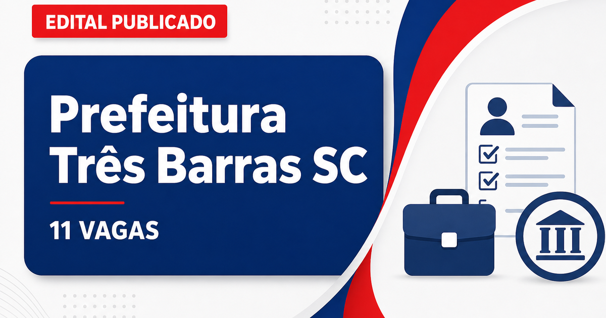 Prefeitura de Três Barras SC abre processo seletivo com 11 vagas - Prefeitura de Três Barras