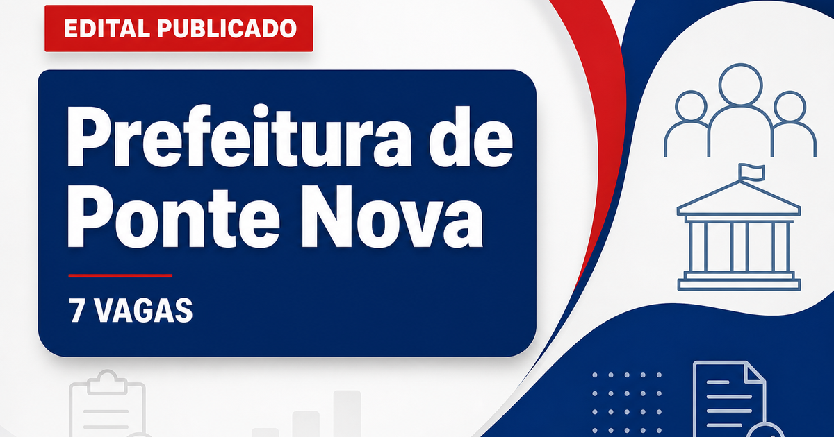 Processo seletivo Prefeitura de Ponte Nova MG: 7 vagas abertas - Prefeitura de Ponte Nova