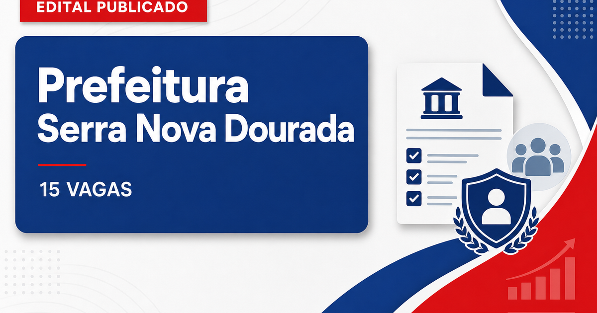 Prefeitura de Serra Nova Dourada MT abre processo seletivo com 15 vagas - Prefeitura de Serra Nova Dourada
