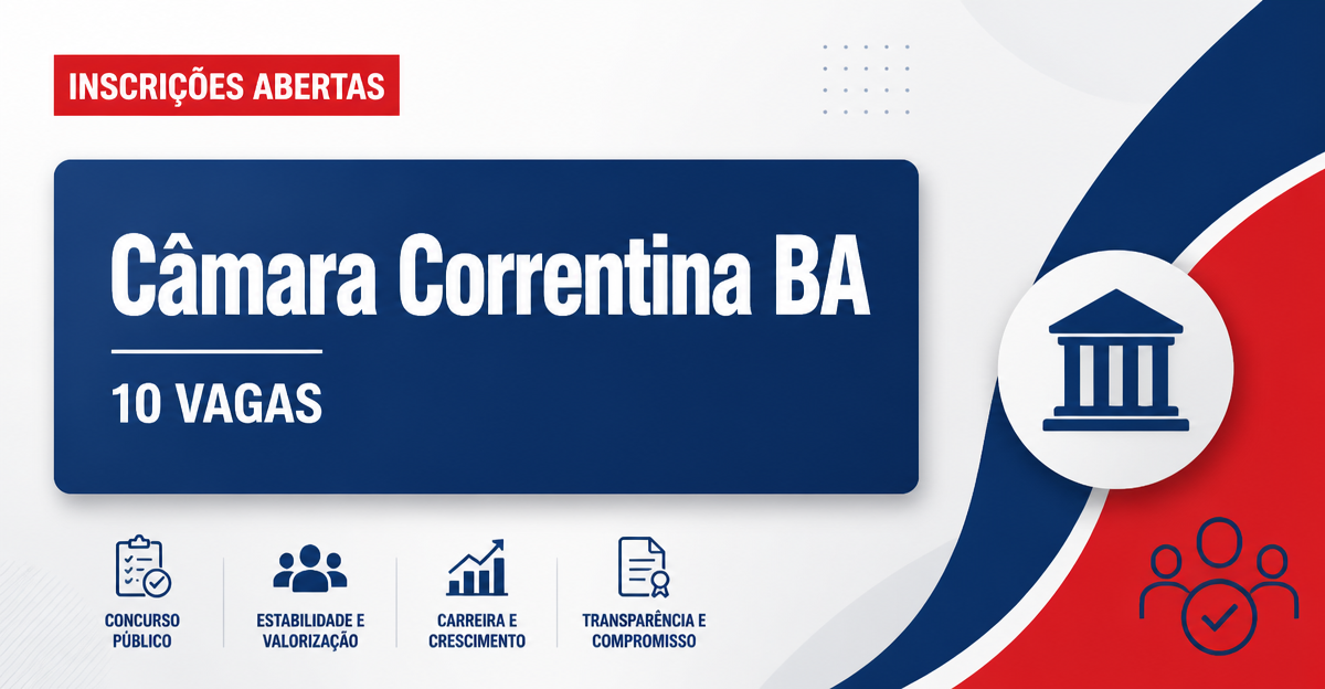 Câmara de Correntina: Câmara de Correntina - BA abre concurso público com salários de até R$ 7.000,00 - Câmara de Correntina