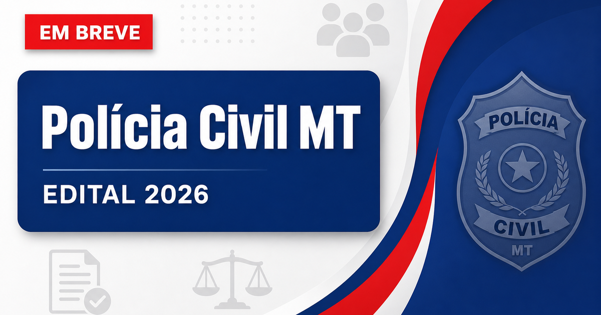 Concurso PC MT: governo confirma tratativas para novo edital - Polícia Civil