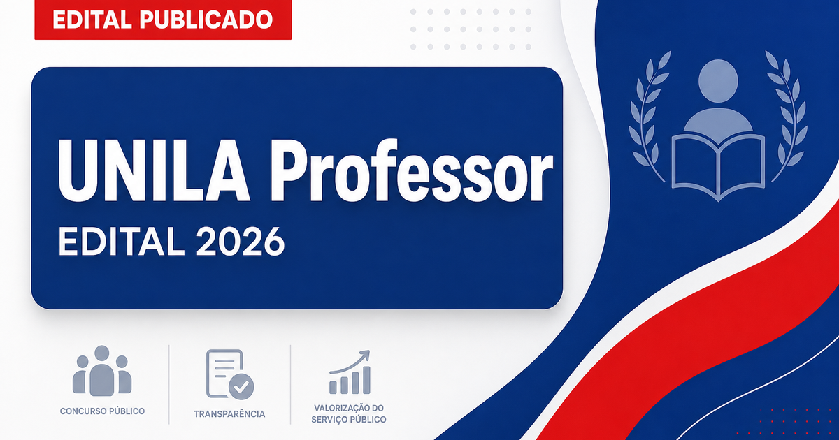 UNILA - PR abre concurso público para o cargo de Professor do Magistério Superior - Universidade Federal da Integração Latino-Americana