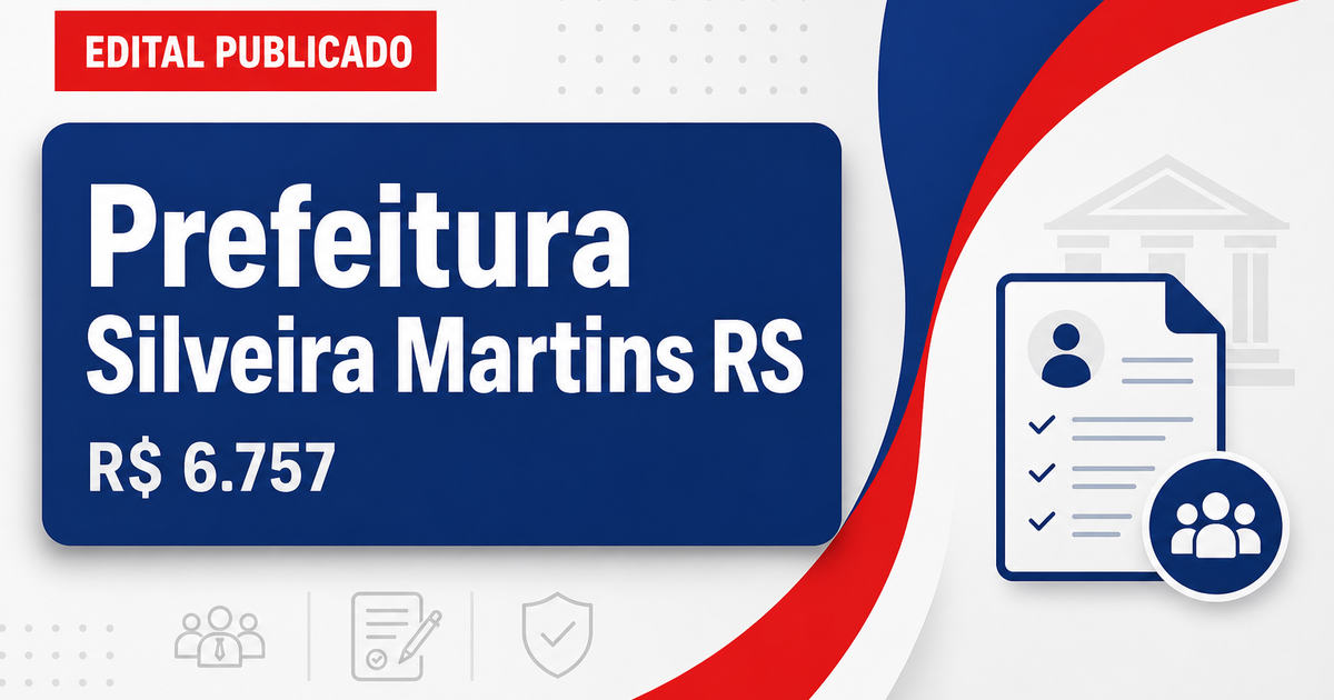 Prefeitura de Silveira Martins - RS abre concurso e processo seletivo com salários de até R$ 6.757,44 - Prefeitura de Silveira Martins