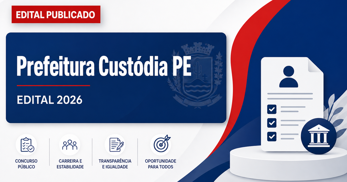 Prefeitura de Custódia - PE retifica edital de concurso com vagas imediatas e cadastro de reserva - Prefeitura de Custódia