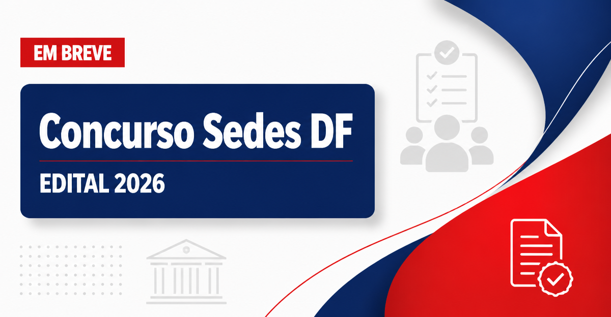 Concurso Sedes DF será retificado com vagas generalistas; veja! - Secretaria de Estado de Desenvolvimento Social