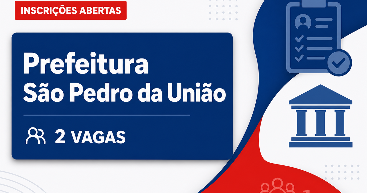 Prefeitura de São Pedro da União: Prefeitura de São Pedro da União - MG abre vagas para auxiliar administrativo e auxili - Prefeitura de São Pedro da União
