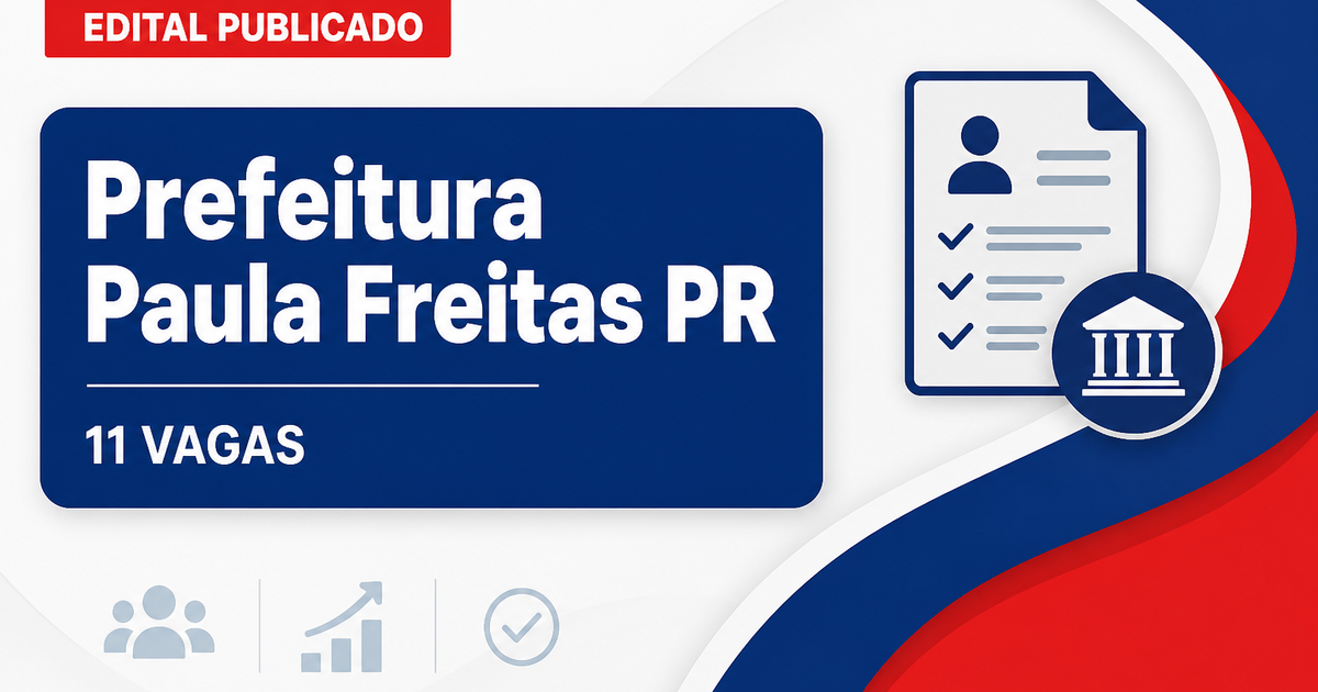 Prefeitura de Paula Freitas PR abre processo seletivo com 11 vagas - Prefeitura de Paula Freitas