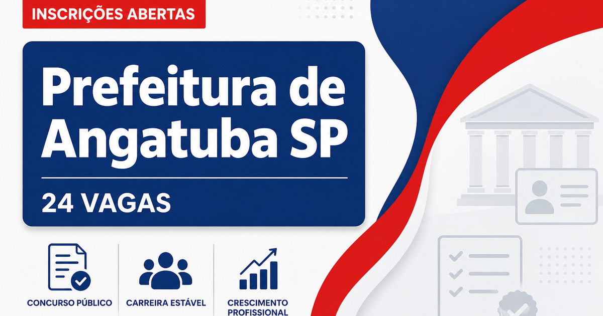 Concurso da Prefeitura de Angatuba (SP) abre inscrições para 24 vagas - Prefeitura de Angatuba