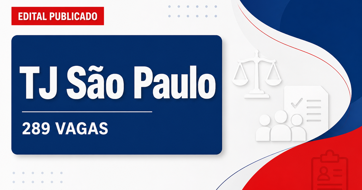 Concurso TJ SP: tribunal tem 289 vagas abertas para remoção - Tribunal de Justiça de São Paulo