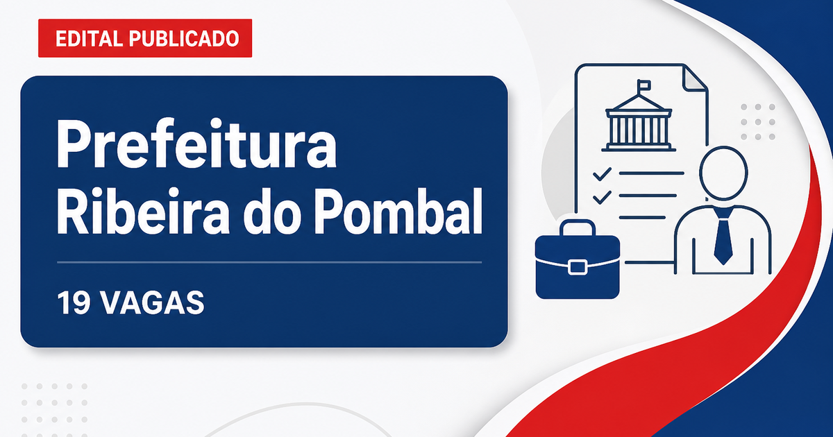 Prefeitura de Ribeira do Pombal BA abre concurso com 19 vagas - Prefeitura de Ribeira do Pombal