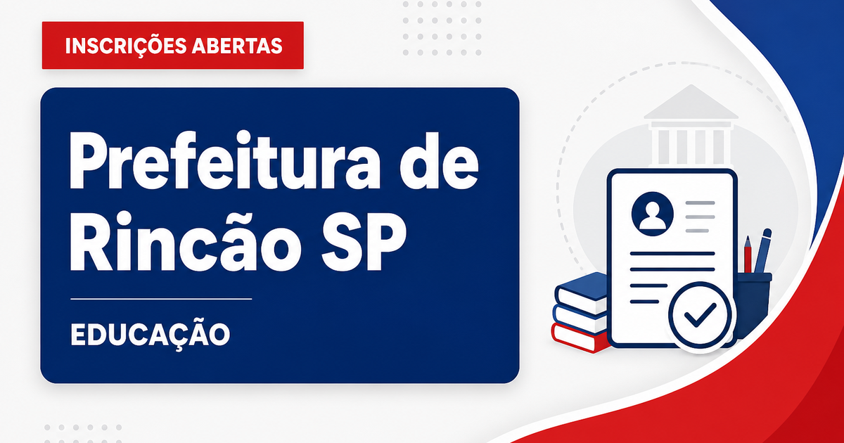 Processo seletivo da Prefeitura de Rincão (SP) abre chances na área da educação - Prefeitura de Rincão
