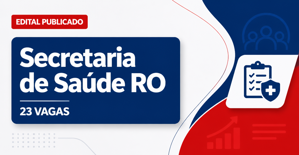 Processo seletivo Secretaria de Saúde Ministro Andreazza RO oferece 23 vagas - Secretaria de Saúde