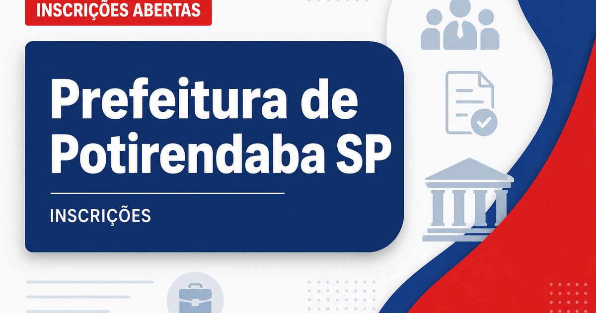 Concurso Prefeitura de Potirendaba SP tem inscrições prorrogadas - Prefeitura de Potirendaba