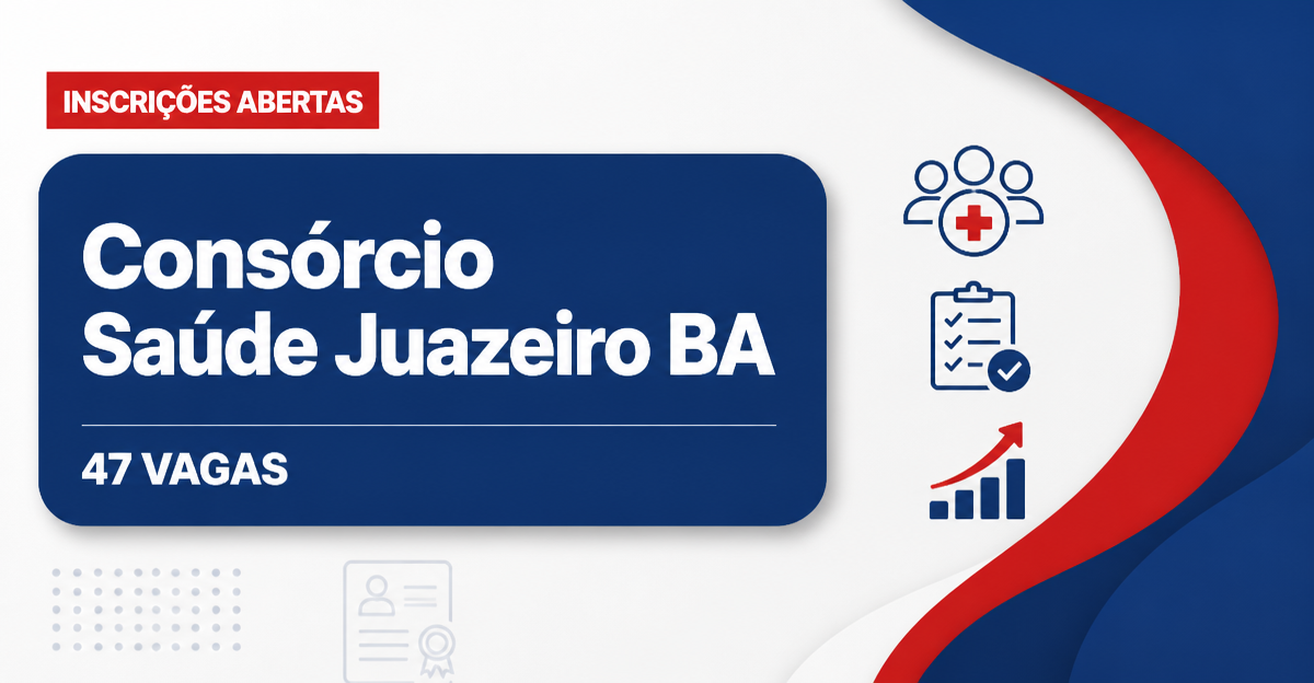 Consórcio Público Interfederativo de Saúde da Região de Juazeiro: Consórcio de Saúde de Juazeiro - BA abre concurso para - Consórcio Público Interfederativo de Saúde da Região de Juazeiro