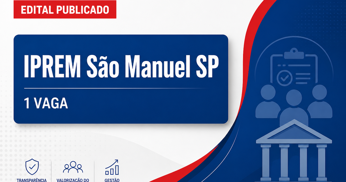 Concurso IPREM São Manuel SP abre 1 vaga para contador - IPREM