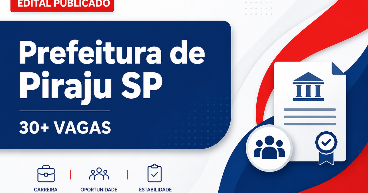 Concurso Prefeitura de Piraju SP abre vagas para mais de 30 cargos - Prefeitura de Piraju