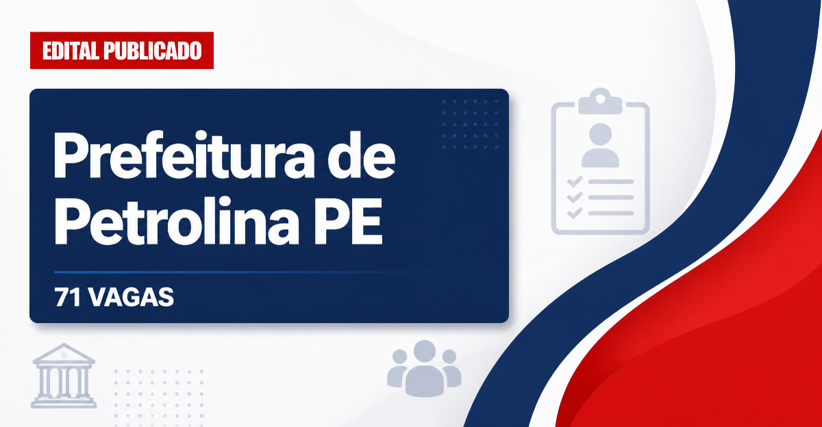 Prefeitura de Petrolina PE abre processo seletivo com 71 vagas - Prefeitura de Petrolina