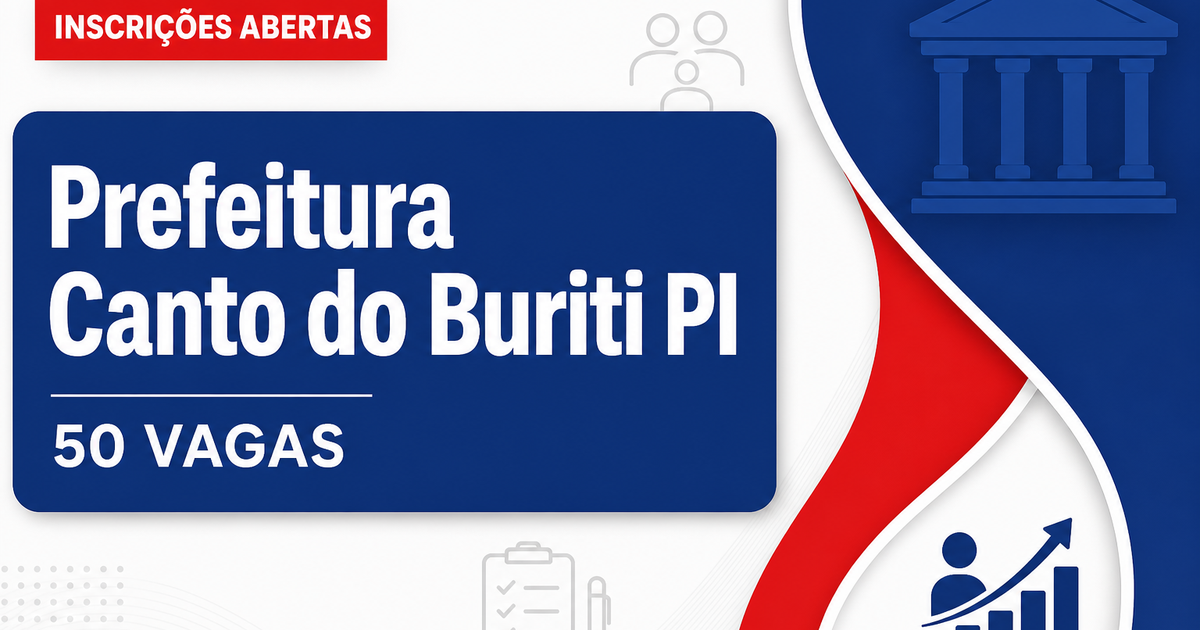 Prefeitura de Canto do Buriti: Prefeitura de Canto do Buriti - PI abre processo seletivo para a educação - Prefeitura de Canto do Buriti