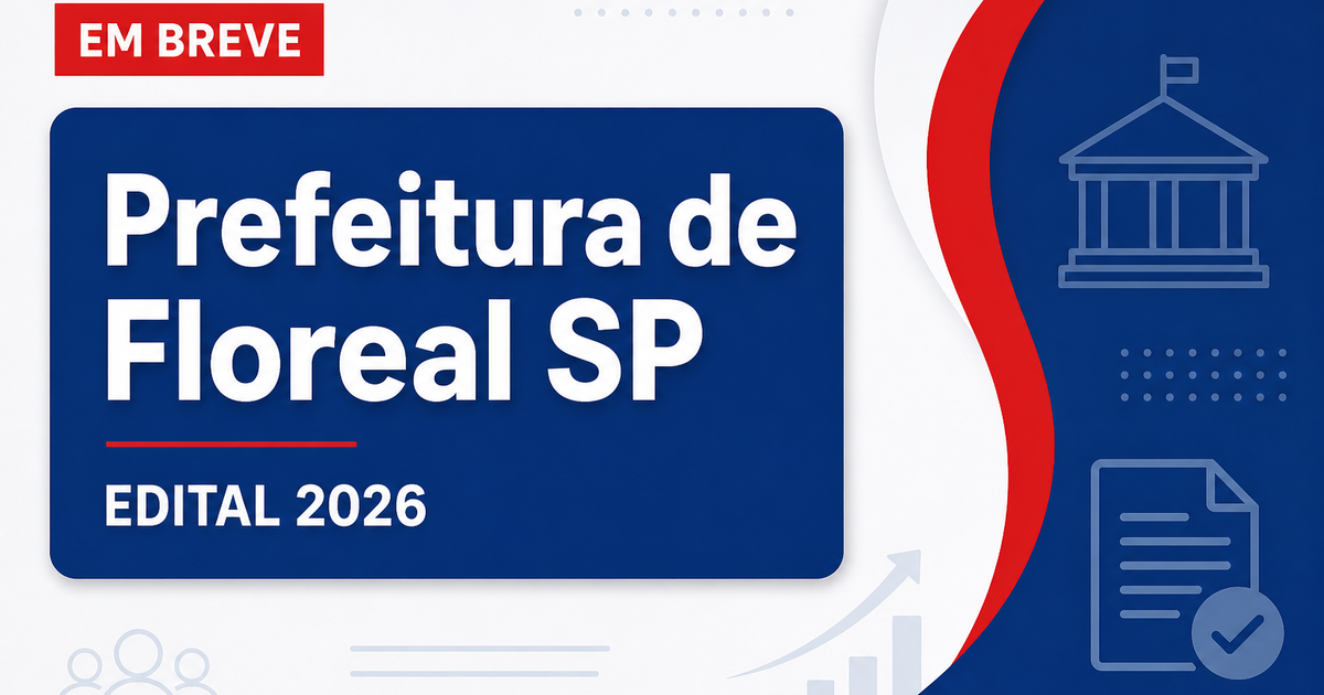 Concurso Prefeitura de Floreal SP: edital em elaboração para níveis fundamental, médio e superior - Prefeitura de Floreal