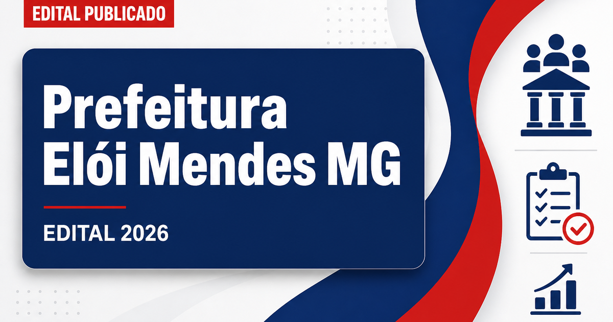 Prefeitura de Elói Mendes MG abre processo seletivo para cadastro reserva - Prefeitura de Elói Mendes