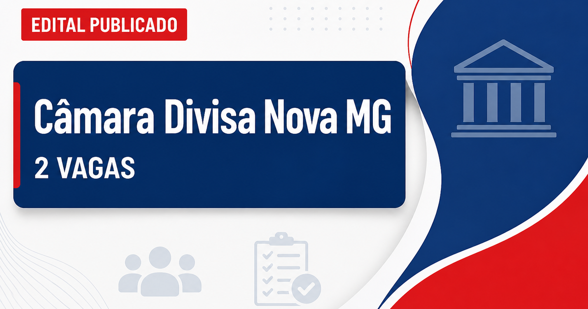 Concurso Câmara Municipal de Divisa Nova MG abre 2 vagas de nível superior - Câmara Municipal de Divisa Nova