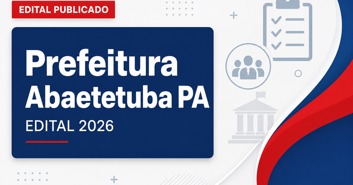 Concurso Prefeitura de Abaetetuba PA abre vagas em diversas áreas - Prefeitura de Abaetetuba
