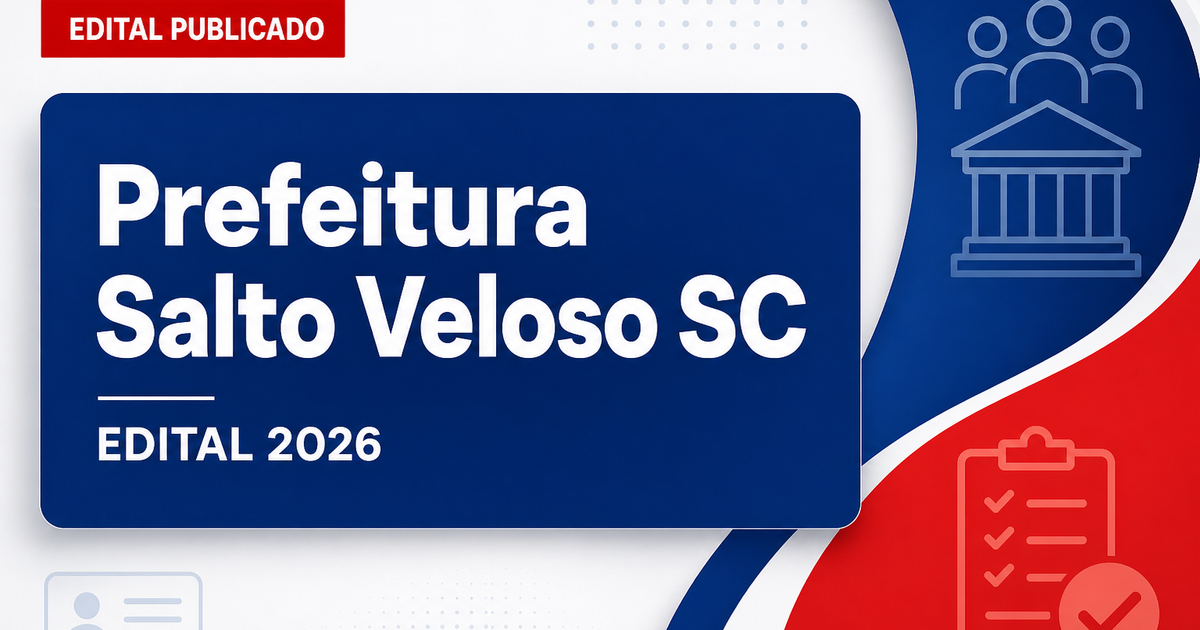 Prefeitura de Salto Veloso SC abre concurso com vagas em diversas áreas - Prefeitura de Salto Veloso