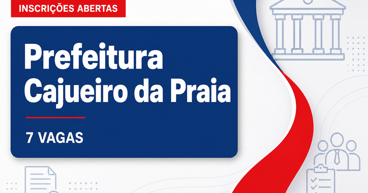 Prefeitura de Cajueiro da Praia: Prefeitura de Cajueiro da Praia - PI retifica concursos com vagas para diversas áreas d - Prefeitura de Cajueiro da Praia