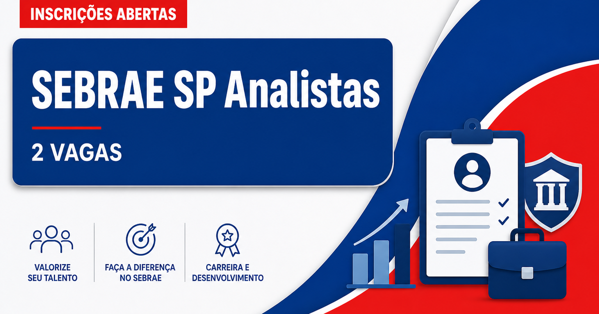 SEBRAE - Serviço de Apoio às Micro e Pequenas Empresas de São Paulo: SEBRAE - SP abre processos seletivos para analistas - Serviço de Apoio às Micro e Pequenas Empresas de São Paulo