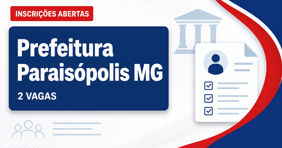 Prefeitura de Paraisópolis: Prefeitura de Paraisópolis - MG abre processo seletivo para Professor e Servente Escolar - Prefeitura de Paraisópolis