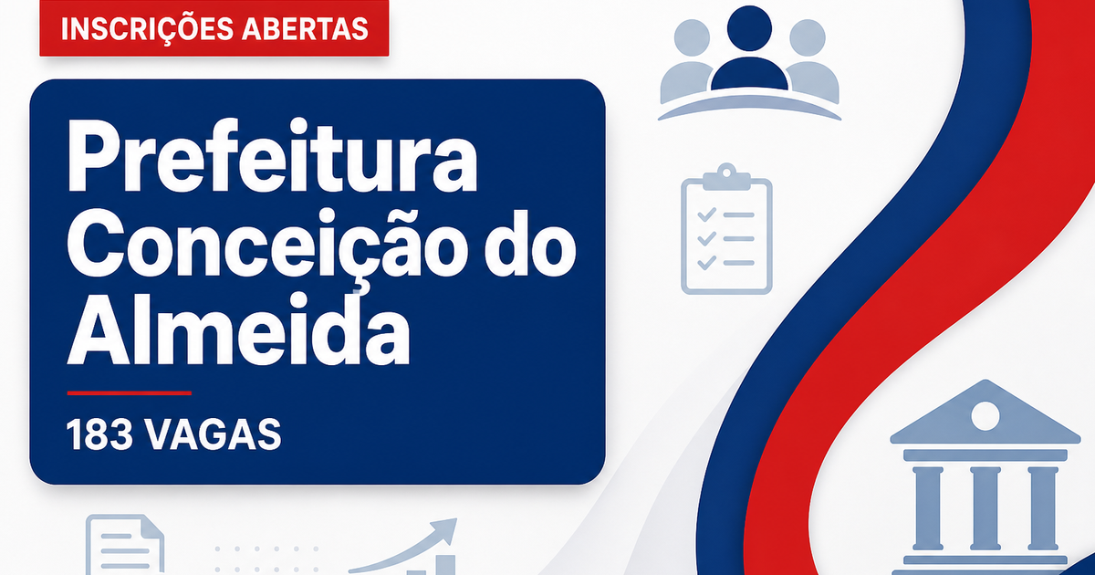 Concurso Prefeitura de Conceição do Almeida BA abre 183 vagas - Prefeitura de Conceição do Almeida