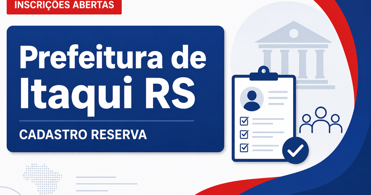 Prefeitura de Itaqui RS abre processo seletivo para cadastro reserva - Prefeitura de Itaqui