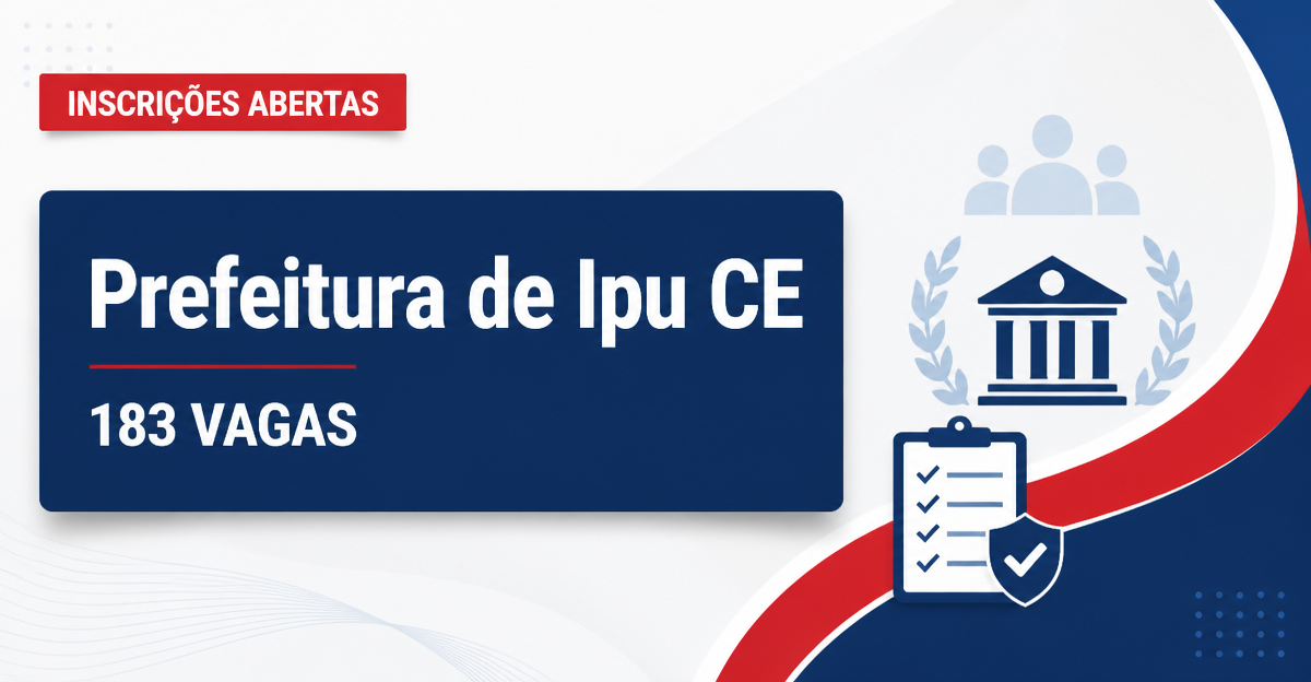 Prefeitura de Ipu: Prefeitura de Ipu - CE abre concursos públicos com salários de até R$ 9,4 mil - Prefeitura de Ipu