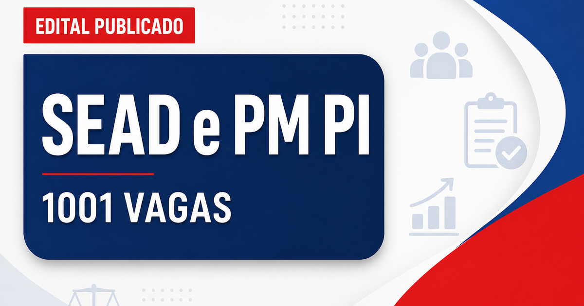 Concurso SEAD e Polícia Militar do Piauí retificado com 1001 vagas - Secretaria da Administração do Estado do Piauí e Polícia Militar do Piauí