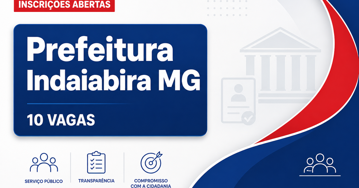 Prefeitura de Indaiabira MG abre processo seletivo com 10 vagas - Prefeitura de Indaiabira