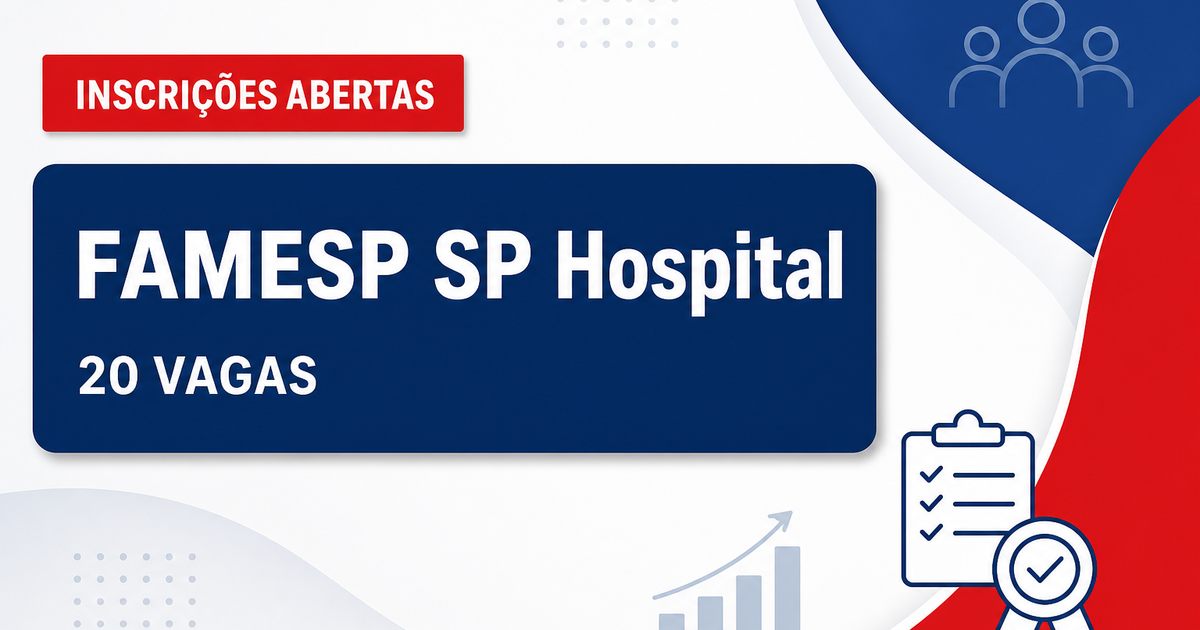 FAMESP - Fundação para o Desenvolvimento Médico e Hospitalar: FAMESP - SP abre processos seletivos com vagas para divers - Fundação para o Desenvolvimento Médico e Hospitalar