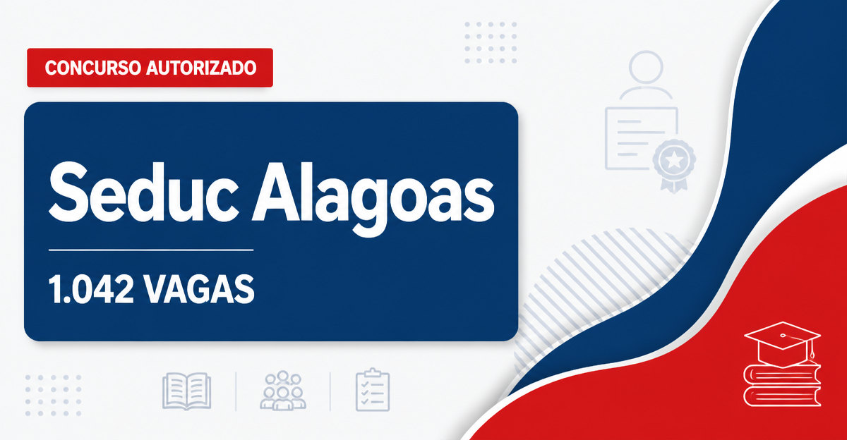 Concurso Seduc AL: PGE autoriza contratação do Cebraspe para 1.042 vagas - Secretaria de Educação de Alagoas