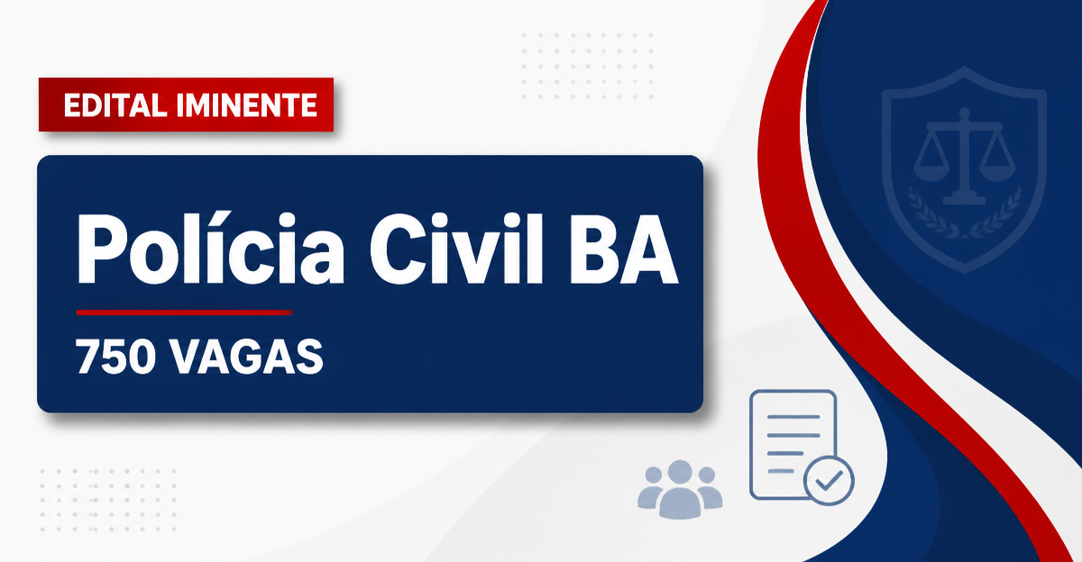 Concurso PC BA: assinado contrato com banca e edital com 750 vagas já pode sair - Polícia Civil