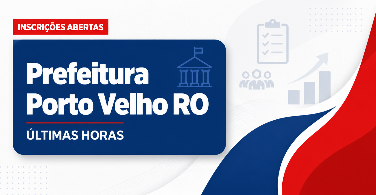 Concurso de Porto Velho RO: últimas horas de inscrição para a CGM e Semec - Prefeitura de Porto Velho