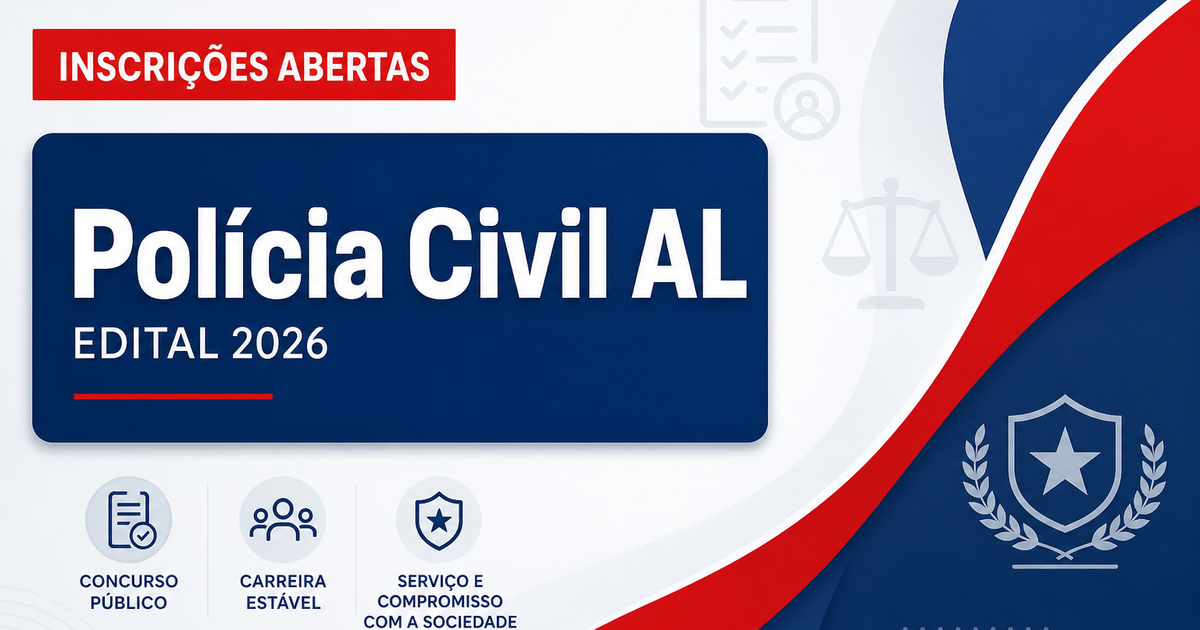 Concurso PC AL tem inscrições abertas para agente e escrivão - Polícia Civil de Alagoas