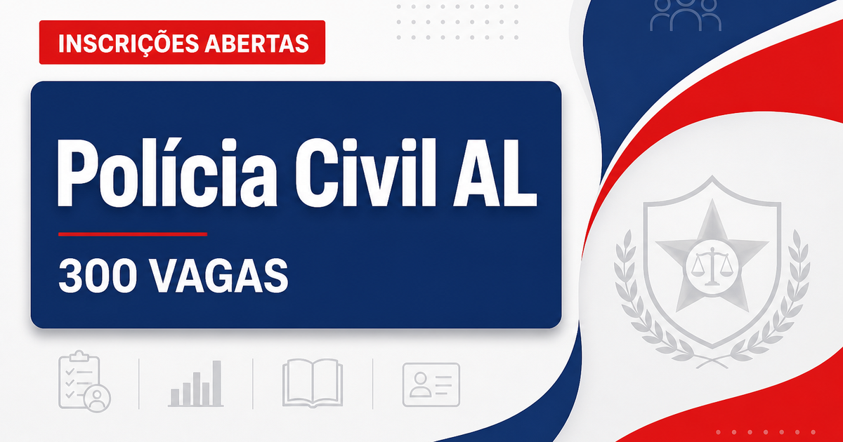 Concurso da PC AL abre inscrições para 300 vagas - Polícia Civil de Alagoas