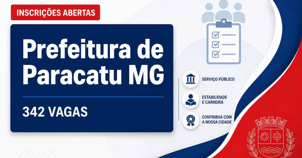 Concurso da Prefeitura de Paracatu MG abre inscrições para 342 vagas - Prefeitura de Paracatu