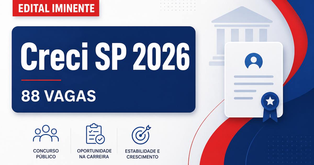 Concurso Creci SP: edital em ajustes finais para 88 vagas e cadastros - Conselho Regional de Corretores de Imóveis da 2ª Região